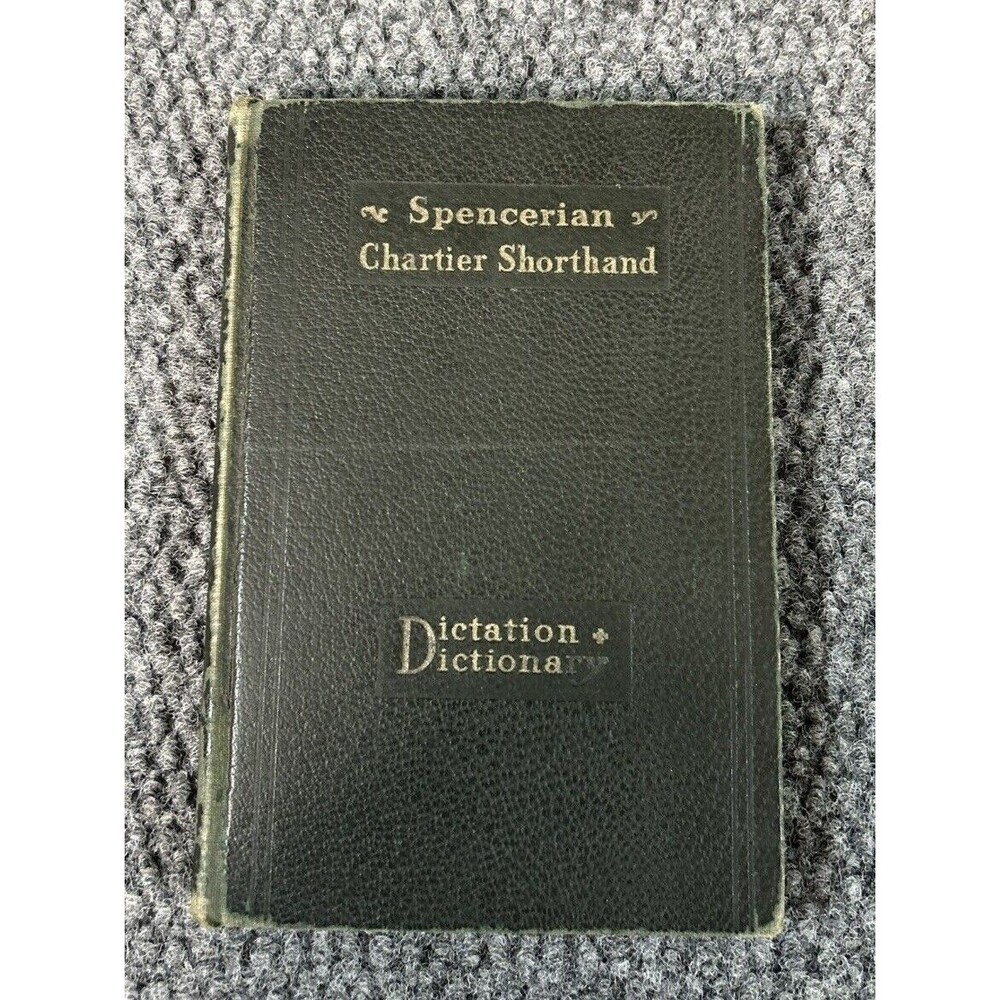 Spencerian Chartier Shorthand L.C. Spence, 1909 2nd Edition New Orleans LA
